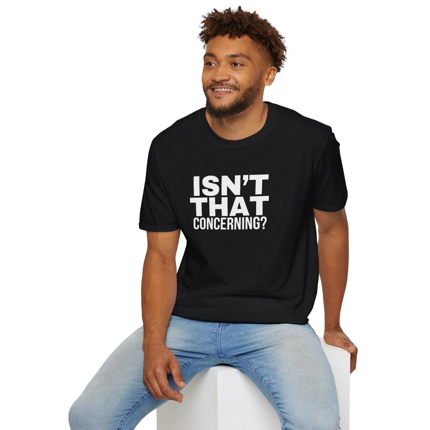 "Isn't That Concerning" Black T-Shirt